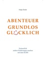Cover: ABENTEUER GRUNDLOS GLÜCKLICH - Tredition Gmbh