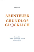 Cover: ABENTEUER GRUNDLOS GL&Uuml;CKLICH - Tredition Gmbh
