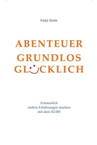 Enlarge image Cover: ABENTEUER GRUNDLOS GLÜCKLICH - Tredition Gmbh