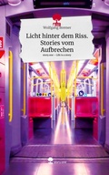Cover: Licht hinter dem Riss. Stories vom Aufbrechen. Life is a Story - story.one - story.one publishing
