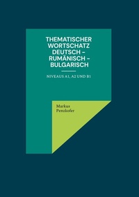 Abbildung von: Thematischer Wortschatz Deutsch - Rumänisch - Bulgarisch - BoD - Books on Demand