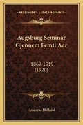 Cover: Augsburg Seminar Gjennem Femti Aar - Kessinger Publishing