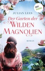 Cover: Der Garten der wilden Magnolien - oder: So fern wie der Himmel - dotbooks