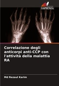Cover: Correlazione degli anticorpi anti-CCP con l'attivita della malattia RA - Edizioni Sapienza