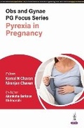 Cover: Obs and Gynae PG Focus Series: Pyrexia in Pregnancy - Jaypee Brothers Medical Publishers