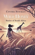 Cover: Wild Honey Stories of South Africa - Double 9 Books LLP