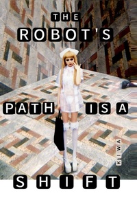 Enlarge image Cover: The Robot's Path is a Shift - KIWA