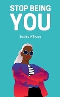 Cover: Stop Being You - Sophia Williams