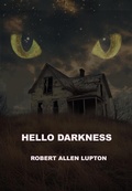 Cover: Hello Darkness - Robert Allen Lupton