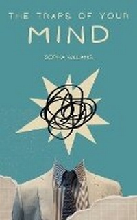 Enlarge image Cover: The Traps of Your Mind - Sophia Williams