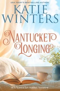 Cover: Nantucket Longing (A Nantucket Sunset Series, #13) - Katie Winters