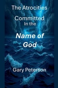 Cover: The Atrocities Committed In the Name of God - RyeCal Publishers