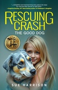 Cover: Rescuing Crash, the Good Dog - Modern History Press