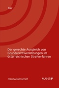 Cover: Der gerechte Ausgleich von Grundrechtsverletzungen im &ouml;sterreichischen Strafverfahren - Manz