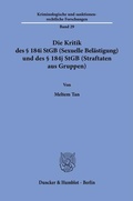 Bild: Die Kritik des &sect; 184i StGB (Sexuelle Bel&auml;stigung) und des &sect; 184j StGB (Straftaten aus Gruppen) - Duncker & Humblot