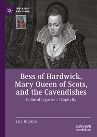 Bild: Bess of Hardwick, Mary Queen of Scots, and the Cavendishes - Palgrave Macmillan