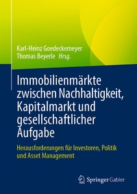 Abbildung von: Immobilienmärkte zwischen Nachhaltigkeit, Kapitalmarkt und gesellschaftlicher Aufgabe - Springer Gabler