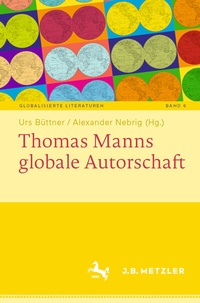 Abbildung von: Thomas Manns globale Autorschaft - J.B. Metzler