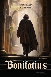 Abbildung von: Bonifatius - Roman - Parzellers Buchverlag & Werbemittel GmbH & Co. KG