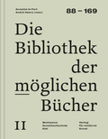 Cover: Die Bibliothek der m&ouml;glichen B&uuml;cher II - Verlag f&uuml;r Moderne Kunst