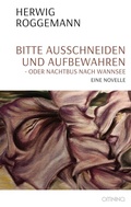 Cover: Bitte ausschneiden und aufbewahren - oder Nachtbus nach Wannsee - Omnino Verlag