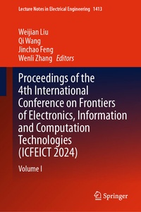 Enlarge image Cover: Proceedings of the 4th International Conference on Frontiers of Electronics, Information and Computation Technologies (ICFEICT 2024) - Springer