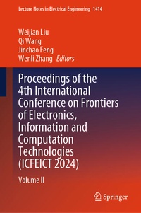 Enlarge image Cover: Proceedings of the 4th International Conference on Frontiers of Electronics, Information and Computation Technologies (ICFEICT 2024) - Springer Nature Switzerland AG