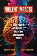 Cover: Violent Impacts - University of California Press
