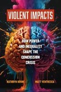 Cover: Violent Impacts - University of California Press