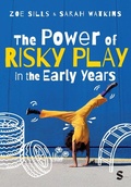 Cover: The Power of Risky Play in the Early Years - SAGE Publications Ltd
