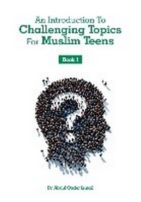 Abbildung von: An Introduction To Challenging Topics For Muslim Teens - Abdul Qader Ismail
