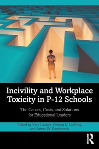 Enlarge image Cover: Incivility and Workplace Toxicity in P-12 Schools - Routledge