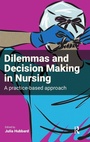 Cover: Dilemmas and Decision Making in Nursing - Routledge