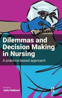 Enlarge image Cover: Dilemmas and Decision Making in Nursing - Routledge