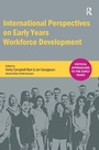Cover: International Perspectives on Early Years Workforce Development - Routledge