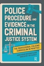 Cover: Police Procedure and Evidence in the Criminal Justice System - Routledge