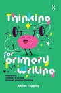 Cover: Thinking for Primary Writing - Routledge