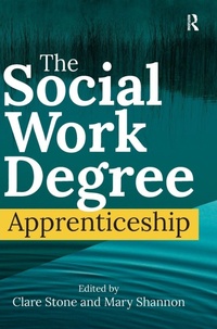 Enlarge image Cover: The Social Work Degree Apprenticeship - Routledge