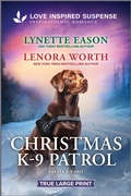 Cover: Christmas K-9 Patrol - Love Inspired Suspense True Large Print