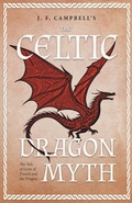 Cover: J. F. Campbell's The Celtic Dragon Myth - Read Books Ltd.