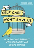 Cover: Self Care Can't Save Us - Microcosm Publishing