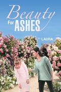 Cover: Beauty For Ashes - iUniverse