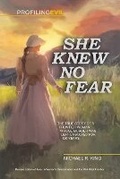 Cover: She Knew No Fear - Profiling Evil, LLC