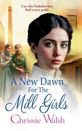 Cover: A New Dawn for the Mill Girls - Boldwood Books Ltd