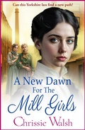 Cover: A New Dawn for the Mill Girls - Boldwood Books Ltd
