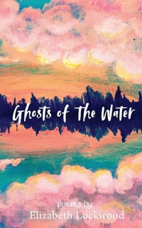 Enlarge image Cover: Ghosts of the Water - Turquoise Quill Press
