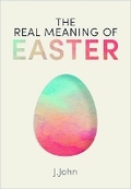 Cover: The Real Meaning of Easter - Philo Trust