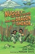 Cover: Nugget the Space Chicken and the Dragon of Ishenor - Streamlinedesign.com LLC