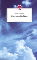 Cover: &uuml;ber den Wolken. Life is a Story - story.one - story.one publishing