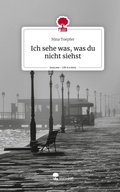 Cover: Ich sehe was, was du nicht siehst. Life is a Story - story.one - story.one publishing